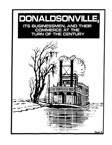 DONALDSONVILLE, LA:  DONALDSONVILLE, Its Businessmen, and Their Commerce at the Turn of the Century. (Softcover)
