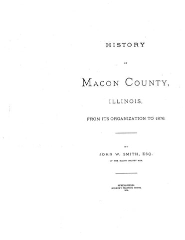 MACON, IL:  HISTORY OF MACON COUNTY, from its Organization to 1876.  With biographical sketches.