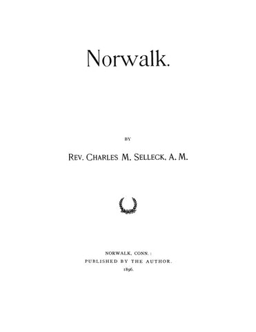 NORWALK, CT:  NORWALK.  Volume I, with Supplement (all published).  With genealogical register. (Hardcover)