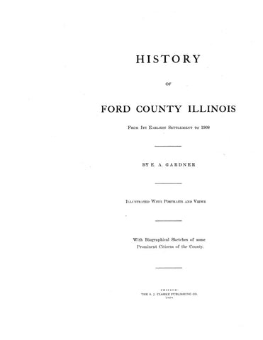 FORD, IL:  HISTORY OF FORD COUNTY from its Earliest Settlement to 1908