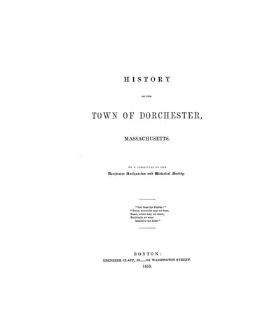 DORCHESTER, MA:  HISTORY OF THE TOWN OF DORCHESTER. (Hardcover)