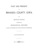 MAHASKA, IA:  PAST & PRESENT OF MAHASKA COUNTY