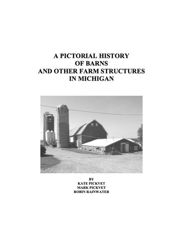 BARNS OF MICHIGAN:  A Pictorial History of Barns and Other Farm Structures in Michigan.