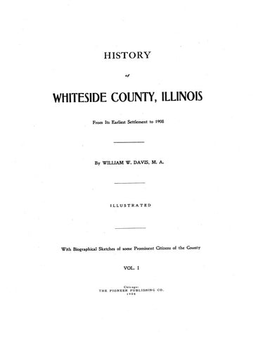 WHITESIDE, IL:  HISTORY OF WHITESIDE COUNTY, from its Earliest Settlement to 1908.  With biographical sketches of some prominent citizens. (Hardcover)