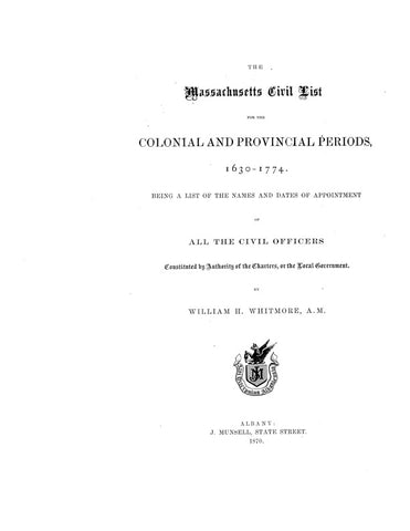 CIVIL LIST, MA:  MASSACHUSETTS CIVIL LIST FOR THE COLONIAL & PROVINCIAL PERIODS, 1630-1774, Being a List of the Names & Dates of Appointment of All Civil Officers. (Softcover)