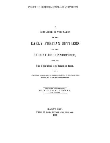 PURITAN SETTLERS, CT: CATALOGUE OF THE NAMES OF THE EARLY PURITAN SETTLERS of the Colony of Connecticut, with the Time of their Arrival in the Country & Colony. (Hardcover)