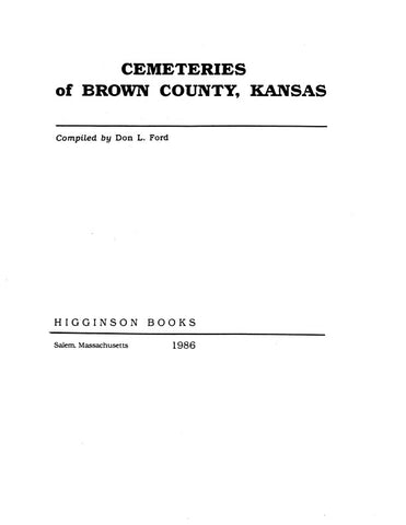 BROWN, KS:  SOME CEMETERIES OF BROWN COUNTY, with Supplements.