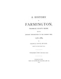FARMINGTON, ME:  HISTORY OF FARMINGTON, Franklin Co., from the Earliest Explorations to the Present Time, 1776-1885. (Hardcover)