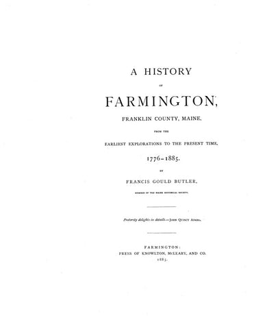 FARMINGTON, ME:  HISTORY OF FARMINGTON, Franklin Co., from the Earliest Explorations to the Present Time, 1776-1885. (Hardcover)