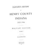 HENRY, IN: HAZZARD'S HISTORY OF HENRY COUNTY, 1822-1906: Military Edition. (Hardcover)