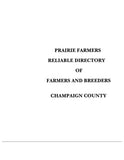 CHAMPAIGN, IL:  PRAIRIE FARMER'S DIRECTORY OF CHAMPAIGN COUNTY. Complete Directory of the Farmers of Champaign County; Breeders Directory; Business Directory.