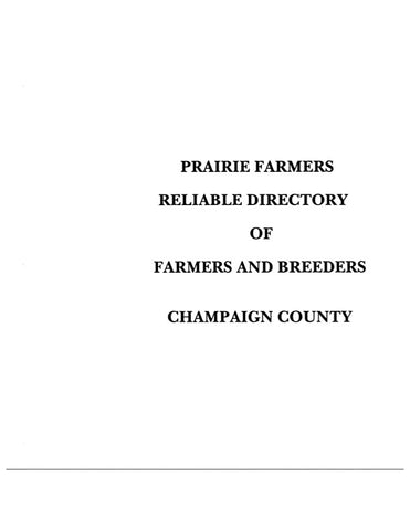 CHAMPAIGN, IL:  PRAIRIE FARMER'S DIRECTORY OF CHAMPAIGN COUNTY. Complete Directory of the Farmers of Champaign County; Breeders Directory; Business Directory.