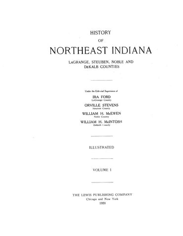 NORTHEAST, IN:  HISTORY OF NORTHEAST INDIANA: Lagrange, Steuben, Noble & DeKalb Counties. (Hardcover)