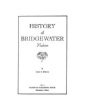 BRIDGEWATER, ME:   HISTORY OF BRIDGEWATER, Maine. (Softcover)