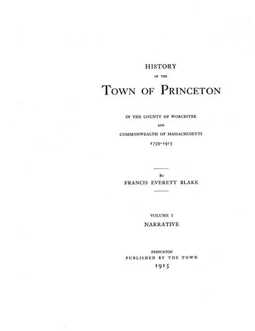 PRINCETON, MA:  THE HISTORY OF THE TOWN OF PRINCETON, in the County of Worcester & the Commonwealth of Massachusetts.