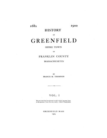 GREENFIELD, MA:  HISTORY OF GREENFIELD, Shire Town of Franklin Co, 1682-1900.