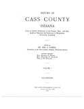 CASS, IN:  HISTORY OF CASS COUNTY, from its Earliest Settlement to the Present Time [1913]; (Hardcover)