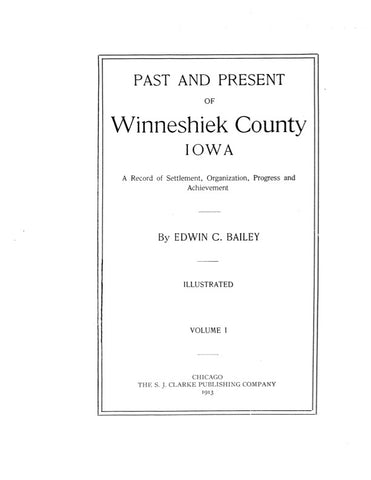 WINNESHIEK, IA:  PAST & PRESENT OF WINNESHIEK COUNTY: A Record of Settlement, Organization, Progress & Achievement.
