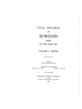 BOWDOIN, ME:  VITAL RECORDS OF BOWDOIN to the Year 1892.  Volume I, Births; Volume II, Births & Deaths; Volume III, Marriages. (Hardcover)