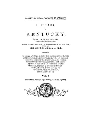 COLLINS' HISTORICAL SKETCHES OF KENTUCKY, Embracing Pre-Historic, Annals for 331 Years; Incidents of Pioneer Life; & Nearly Five Hundred Biographical Sketches of Distinguished Pioneers, etc. (Hardcover)