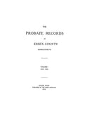 ESSEX COUNTY, MA:  THE PROBATE RECORDS OF ESSEX COUNTY, 1635-1681. Volume I, 1635-1664: Volume II, 1665-1674; Volume III, 1675-1681. Each Volume indexed.