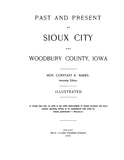 SIOUX CITY, IA:  PAST & PRESENT OF SIOUX CITY & WOODBURY CO. [Biographical sketches of prominent citizens]. (Hardcover)
