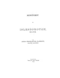 ISLEBOROUGH, ME:  HISTORY OF ISLEBOROUGH, 1764-1892.