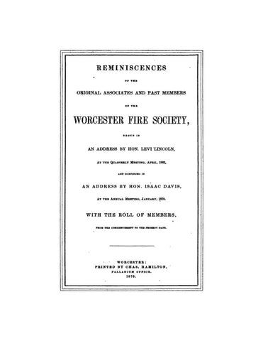 WORCESTER, MA:  Reminiscences of the Original Associates and Past Members of the WORCESTER FIRE SOCIETY (Softcover)