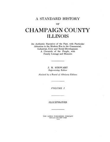 CHAMPAIGN, IL: A STANDARD HISTORY OF CHAMPAIGN COUNTY: An Authentic Narrative of the Past, with Particular Attention to the Modern Era...with Family Lineage and Memoirs.