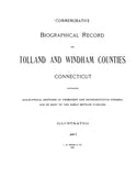 TOLLAND, CT: COMMEMORATIVE BIOGRAPHICAL RECORD OF TOLLAND & WINDHAM COUNTIES, Containing Biographical Sketches of Prominent & Representative Citizens & of Many of the Early Settled Families. (Hardcover)