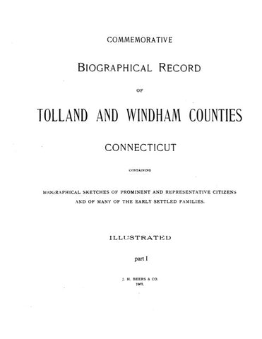 TOLLAND, CT: COMMEMORATIVE BIOGRAPHICAL RECORD OF TOLLAND & WINDHAM COUNTIES, Containing Biographical Sketches of Prominent & Representative Citizens & of Many of the Early Settled Families. (Hardcover)