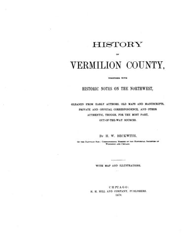 VERMILLION, IL:  HISTORY OF VERMILLION COUNTY, Together with Historic Notes on the Northwest. (Hardcover)