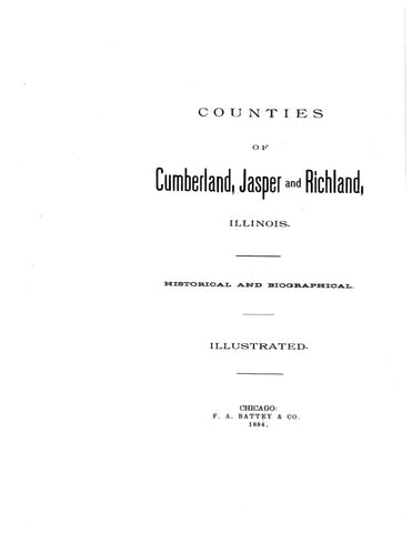 CUMBERLAND, IL: COUNTIES OF CUMBERLAND, JASPER & RICHLAND, Historical & Biographical. (Hardcover)