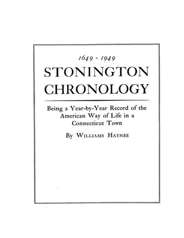 STONINGTON, CT:  STONINGTON CHRONOLOGY, 1649-1949, Being a Year-by-Year Record of the American Way of Life in a Connecticut Town. (Softcover)