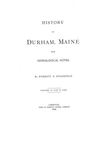 DURHAM, ME:  HISTORY OF DURHAM, with Genealogical Notes.