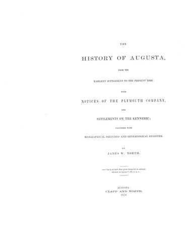 AUGUSTA, ME: HISTORY OF AUGUSTA, From Earliest Settlement to the Present Time [1870], (Hardcover)