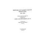 TALBOT, MD:  HISTORY OF TALBOT COUNTY, 1661-1861.