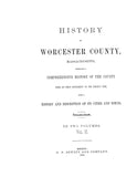 WORCESTER, MA:  HISTORY OF WORCESTER COUNTY, Embracing a Comprehensive History of the County from its First Settlement to the Present Time with a History of Cities and Towns.
