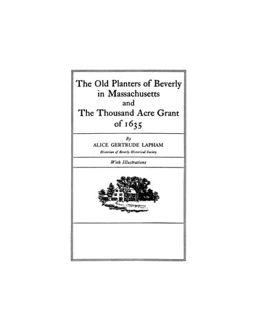 BEVERLY, MA:  OLD PLANTERS OF BEVERLY IN MASSACHUSETTS, and the Thousand Acre Grant of 1635. (Softcover)