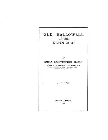 HALLOWELL, ME:  OLD HALLOWELL ON THE KENNEBEC. 1909