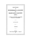 WINNEBAGO, IA:  HISTORY OF WINNEBAGO COUNTY & HANCOCK COUNTY: A Record of its Settlement, Organization, Progress & Achievement.
