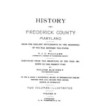 FREDERICK, MD:  HISTORY OF FREDERICK COUNTY, From the Earliest Settlements to the Present (1910).(Hardcover)
