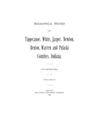 TIPPECANOE, IN: BIOGRAPHICAL HISTORY OF TIPPECANOE, WHITE, JASPER, NEWTON, BENTON, WARREN & PULASKI COUNTIES. (Hardcover)