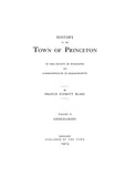 PRINCETON, MA:  THE HISTORY OF THE TOWN OF PRINCETON, in the County of Worcester & the Commonwealth of Massachusetts.