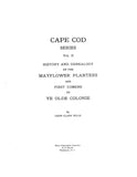 CAPE COD MA: Cape Cod Series. Vol II History and Genealogy of the Mayflower Planters and First Comers to Ye Olde Colonies.