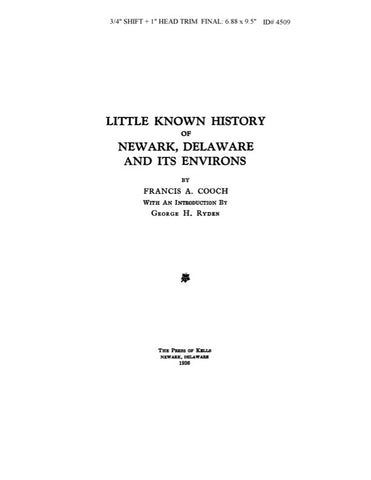 NEWARK, DE:  LITTLE KNOWN HISTORY OF NEWARK & ITS ENVIRONS.