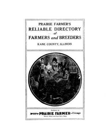 KANE, IL:  PRAIRIE FARMER'S RELIABLE DIRECTORY OF FARMERS & BREEDERS: KANE COUNTY, IL.