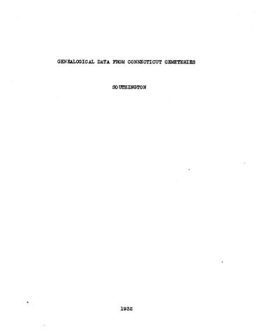 SOUTHINGTON, CT: GENEALOGICAL DATA FROM SOUTHINGTON CEMETERIES. (Softcover)