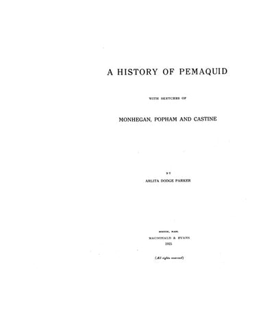 PEMAQUID, ME:  HISTORY OF PEMAQUID, with Sketches of Monhegan, Popham & Castine.
