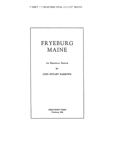 FRYEBURG, MAINE: An Historical Sketch. (Hardcover)